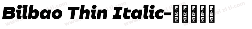 Bilbao Thin Italic字体转换